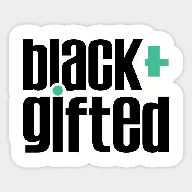 Black & Gifted Sticker by Midnight Run Studio